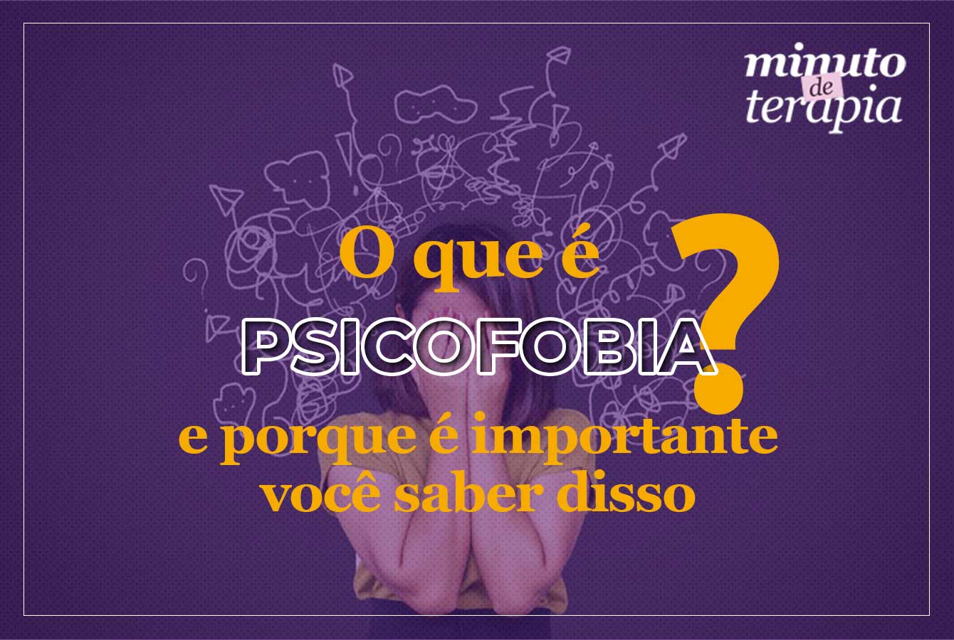 O-que-é-Psicofobia-e-porquê-é-importante-você-saber-disso