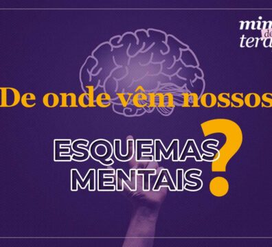 de-onde-vem-nossos-esquemas-mentais